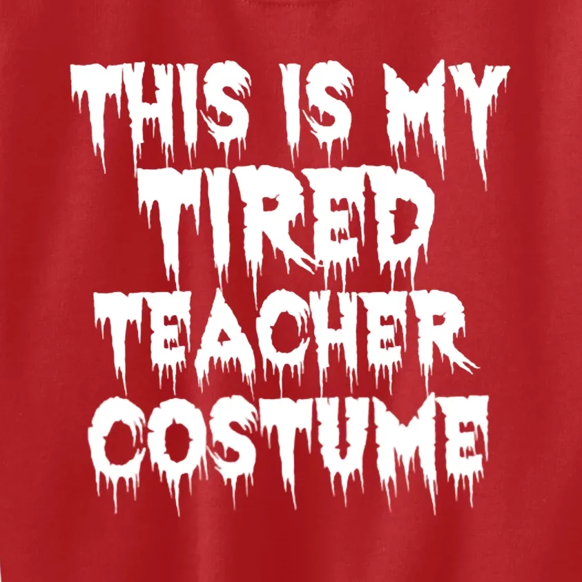 This Is My Tired Teacher Costume Halloween Educator Kids Sweatshirt