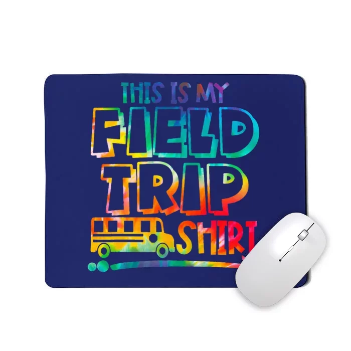 This Is My Field Trip Teachers Field Trip Day School Mousepad