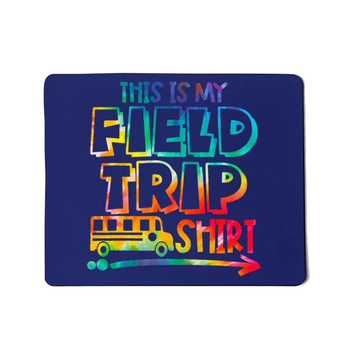 This Is My Field Trip Teachers Field Trip Day School Mousepad