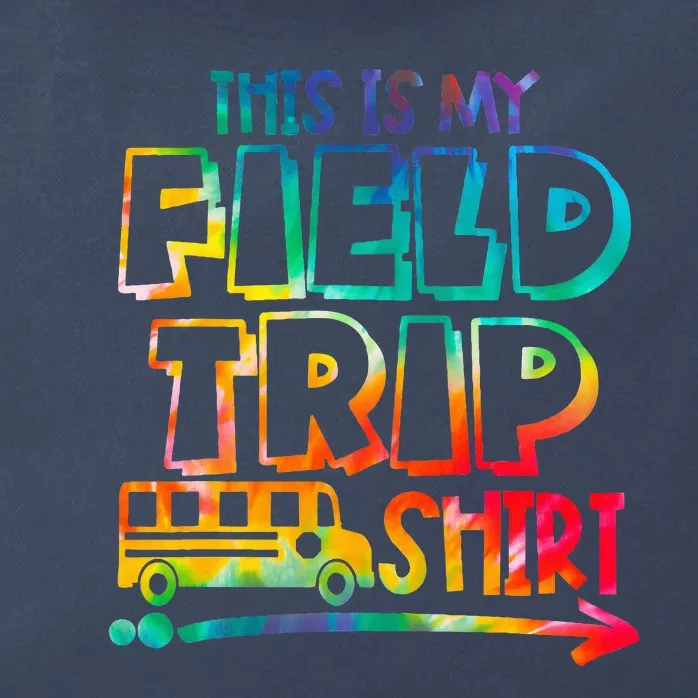 This Is My Field Trip Teachers Field Trip Day School Zip Tote Bag