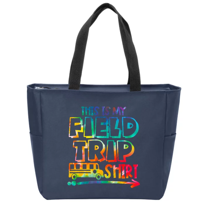 This Is My Field Trip Teachers Field Trip Day School Zip Tote Bag