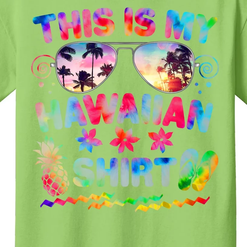 This Is My Hawaiian Shirt Tie Dye Sunglasses Kids T-Shirt