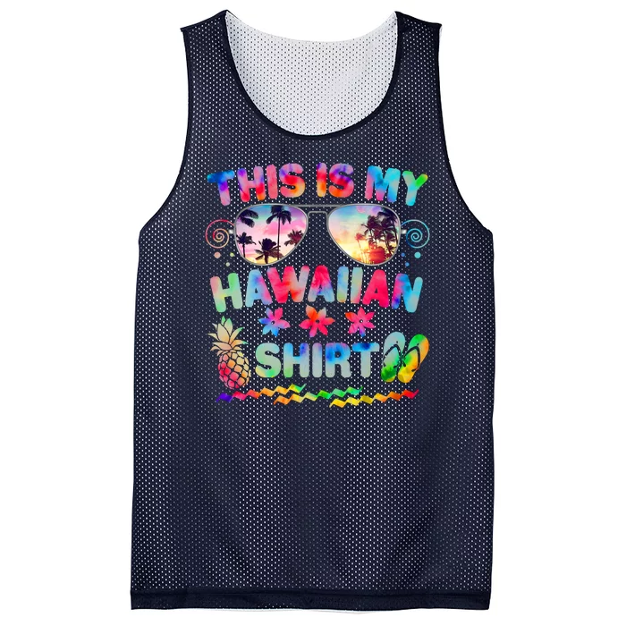 This Is My Hawaiian Shirt Tie Dye Sunglasses Mesh Reversible Basketball Jersey Tank