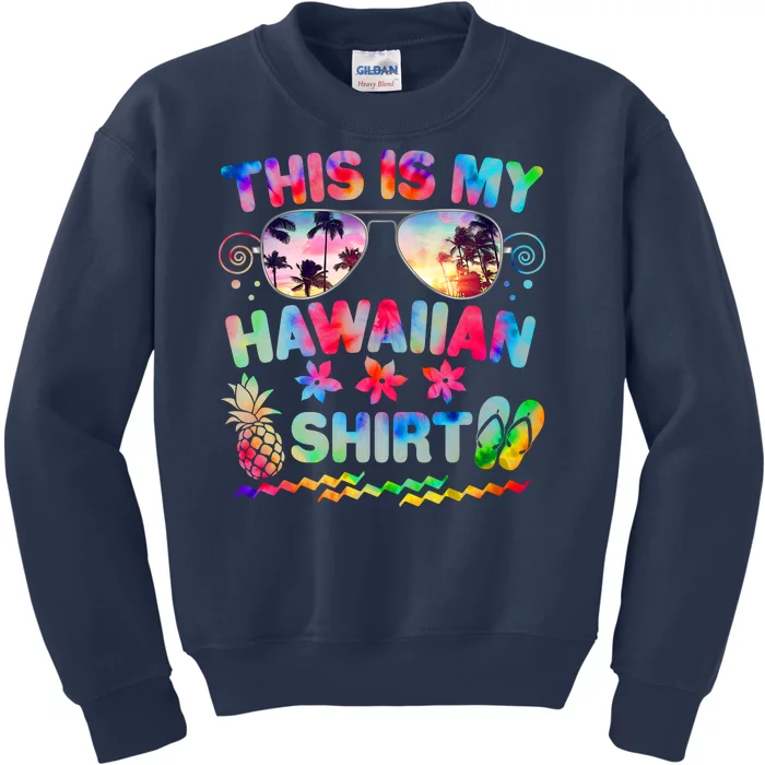 This Is My Hawaiian Shirt Tie Dye Sunglasses Kids Sweatshirt