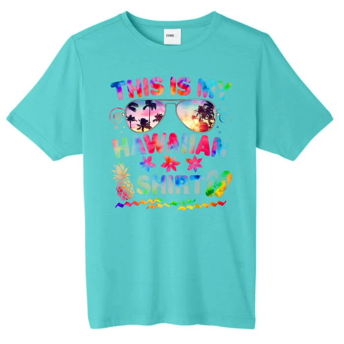 This Is My Hawaiian Shirt Tie Dye Sunglasses ChromaSoft Performance T-Shirt