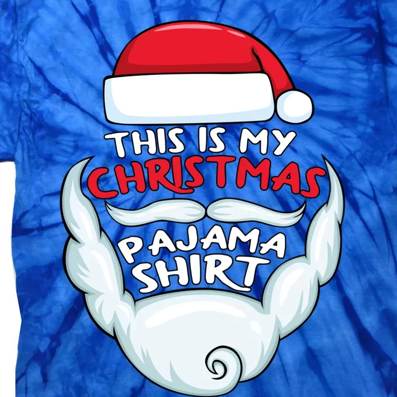 This Is My Christmas Pajama Gift Funny Santa Xmas Beard Hat Meaningful Gift Tie-Dye T-Shirt