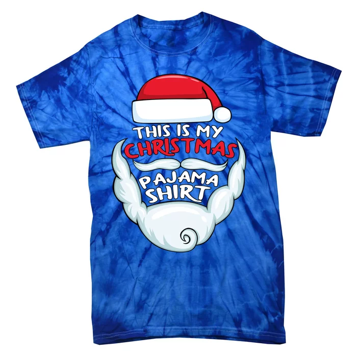 This Is My Christmas Pajama Gift Funny Santa Xmas Beard Hat Meaningful Gift Tie-Dye T-Shirt