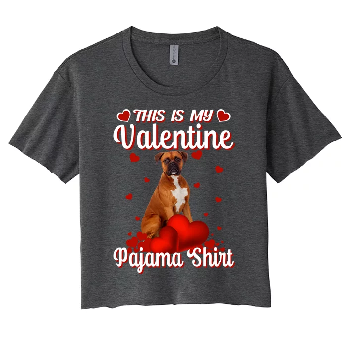 This Is My Valentine Pajama Boxer Dog Puppy Lover Funny Gift Women's Crop Top Tee