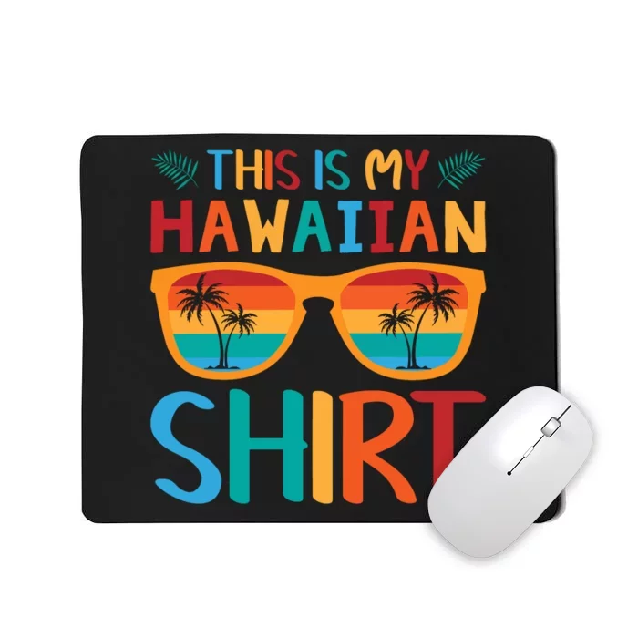 This Is My Hawaiian Holiday Vacation Trip Mousepad