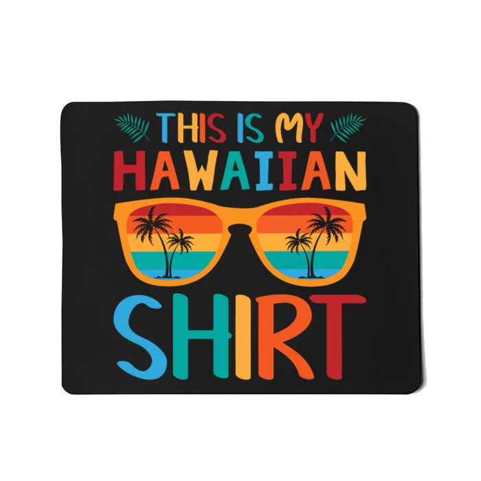 This Is My Hawaiian Holiday Vacation Trip Mousepad