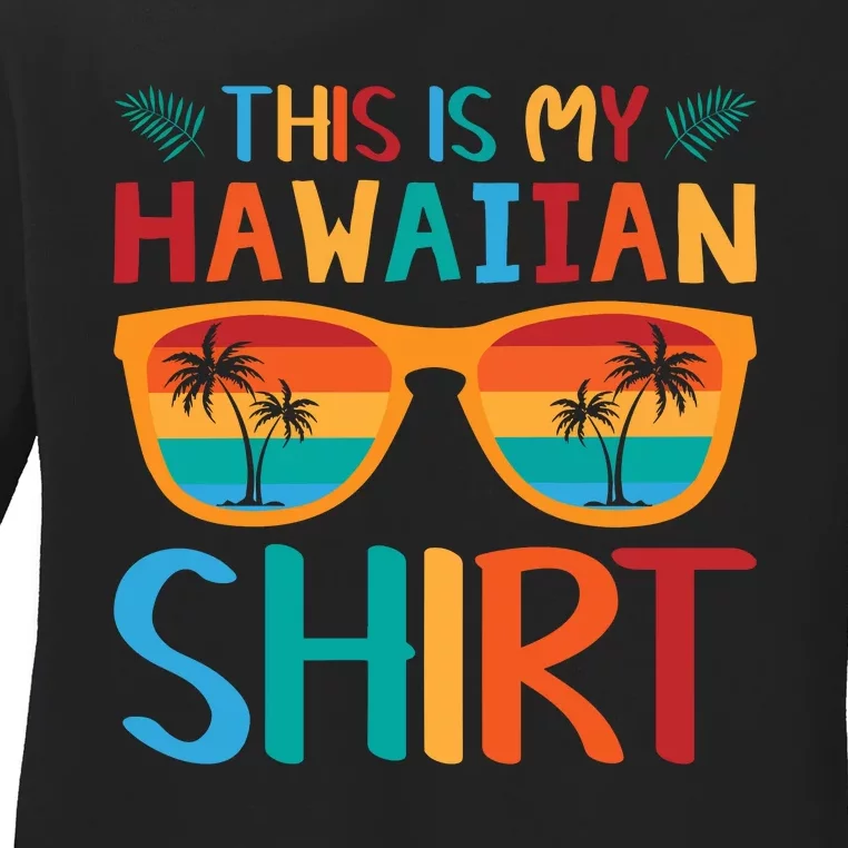 This Is My Hawaiian Holiday Vacation Trip Ladies Long Sleeve Shirt