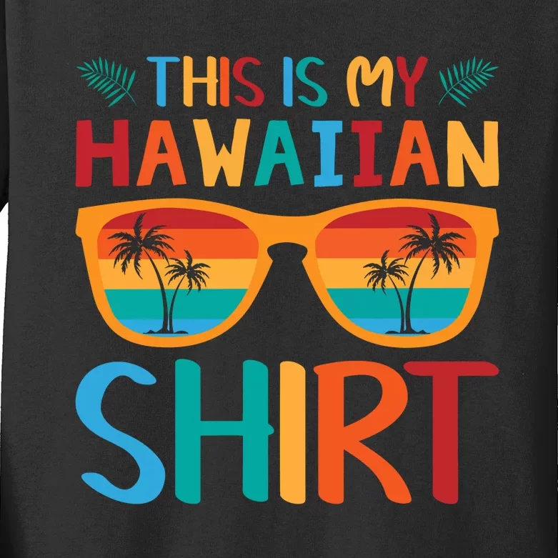 This Is My Hawaiian Holiday Vacation Trip Kids Long Sleeve Shirt