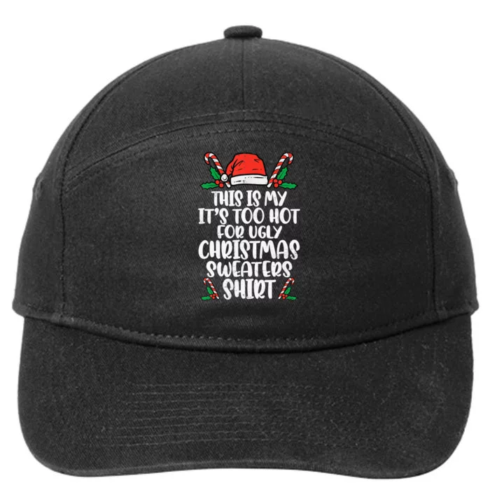 This Is My It's Too Hot For Ugly Christmas Sweaters 7-Panel Snapback Hat