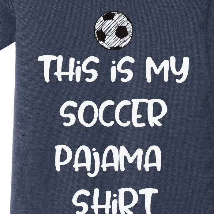 This Is My Soccer Pajama For Players Teens Baby Bodysuit