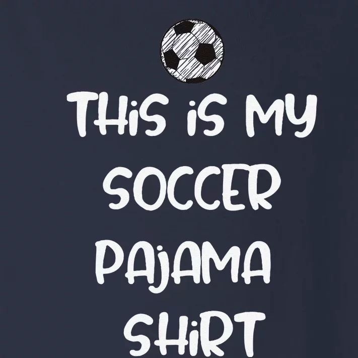 This Is My Soccer Pajama For Players Teens Toddler Long Sleeve Shirt