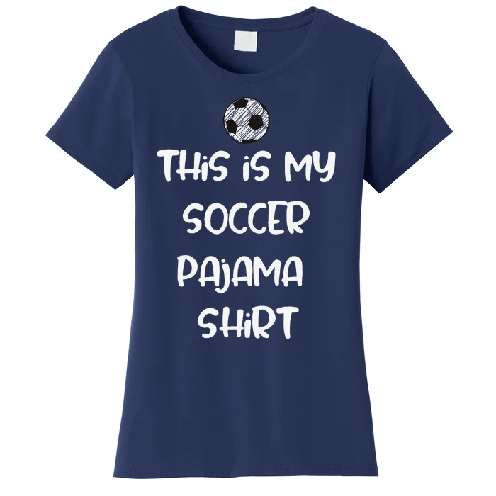 This Is My Soccer Pajama For Players Teens Women's T-Shirt