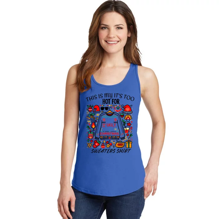 This Is My ItS Too Hot For Ugly Christmas Sweaters Ladies Essential Tank