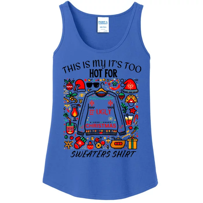 This Is My ItS Too Hot For Ugly Christmas Sweaters Ladies Essential Tank