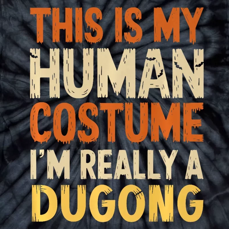 This Is My Human Costume IM Really A Dugong Halloween Tie-Dye T-Shirt