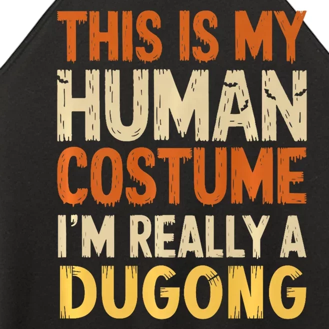 This Is My Human Costume IM Really A Dugong Halloween Women’s Perfect Tri Rocker Tank