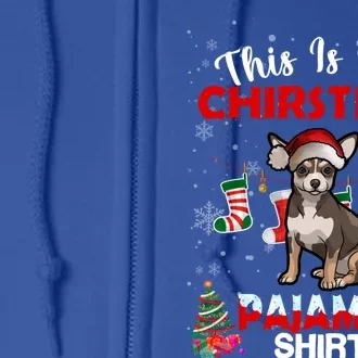 This Is My Christmas Pajama Gift Chihuahua Funny Holiday Great Gift Full Zip Hoodie