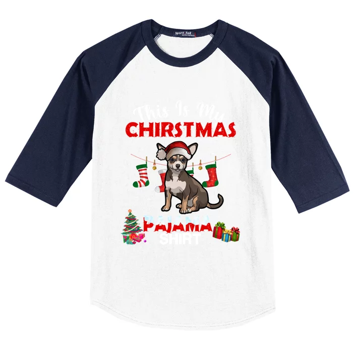 This Is My Christmas Pajama Gift Chihuahua Funny Holiday Great Gift Baseball Sleeve Shirt