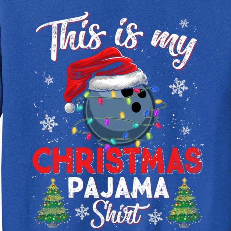 This Is My Christmas Pajama Gift Cool Santa Bowling Xmas Cool Gift Tall Sweatshirt