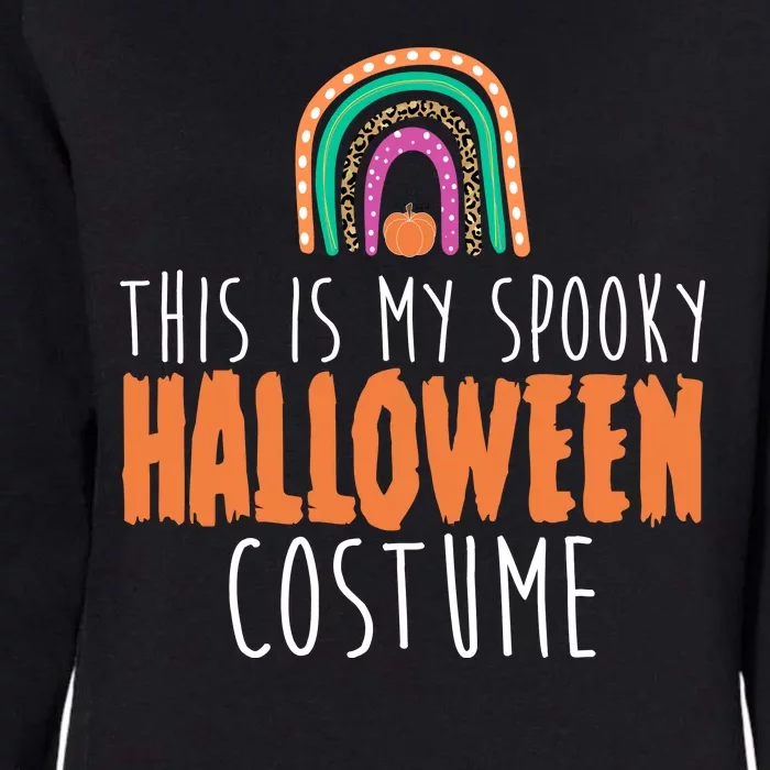 This Is My Spooky Halloween Costume Rainbow Fall Womens California Wash Sweatshirt