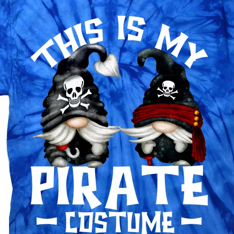 This Is My Pirate Costume Gift Funny Halloween Gnomes Cool Gift Tie-Dye T-Shirt