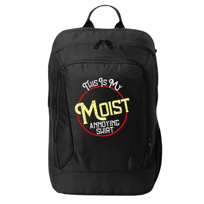 This Is My Moist Annoying Moist Word Meme Pun Joke Humor City Backpack