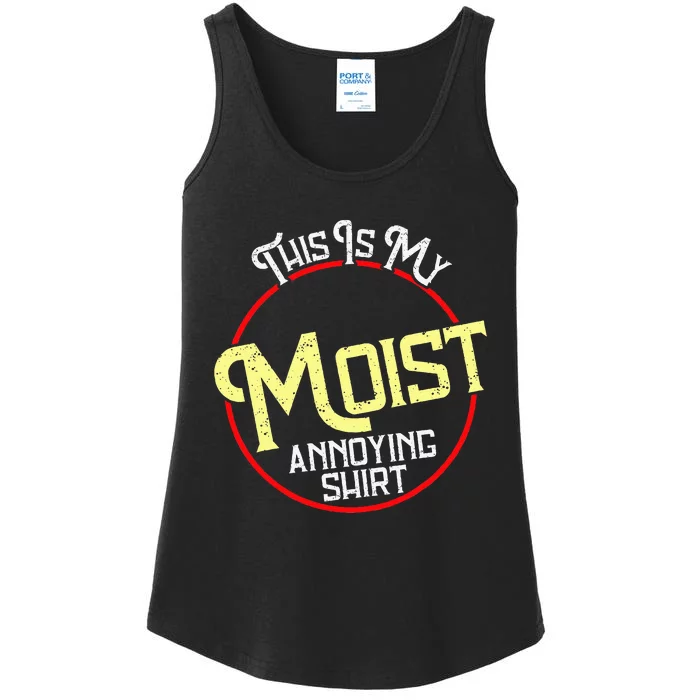 This Is My Moist Annoying Moist Word Meme Pun Joke Humor Ladies Essential Tank