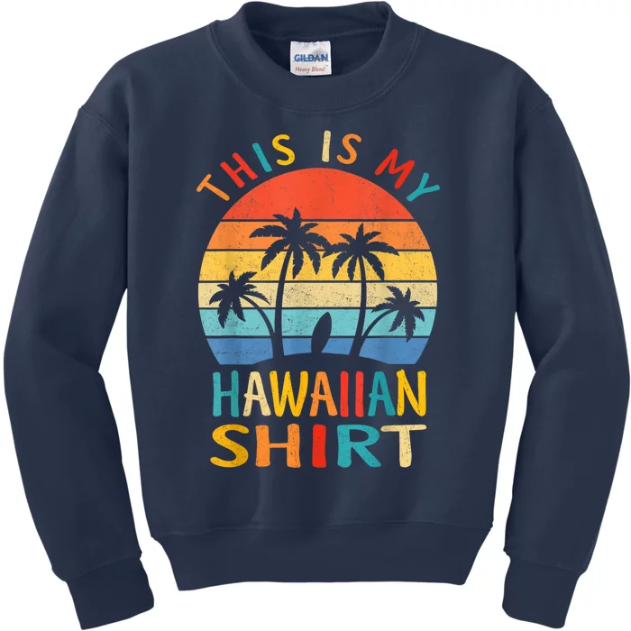 This Is My Hawaiian Kids Sweatshirt