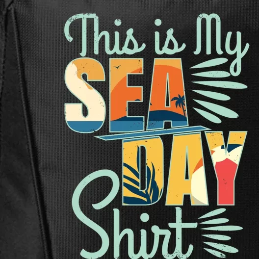 This Is My Sea Day Gift Cruise Funny Family Vacay Cool Gift City Backpack