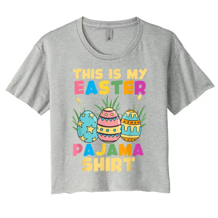 This Is My Easter Pajama Gift Funny Easter Sleepover Fun Cute Gift Women's Crop Top Tee