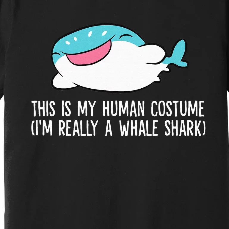 This Is My Human Costume I'm Really A Whale Shark Premium T-Shirt