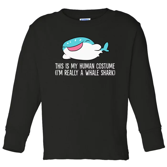 This Is My Human Costume I'm Really A Whale Shark Toddler Long Sleeve Shirt