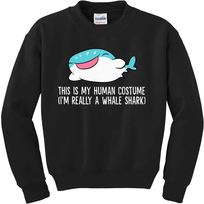 This Is My Human Costume I'm Really A Whale Shark Kids Sweatshirt