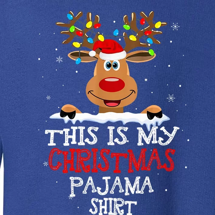 This Is My Christmas Pajama Funny Christmas Reindeer Toddler Sweatshirt