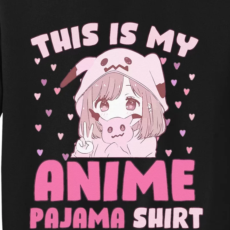 This Is My Anime Pajama Cute Kawaii Anime Teen Otaku Tall Sweatshirt