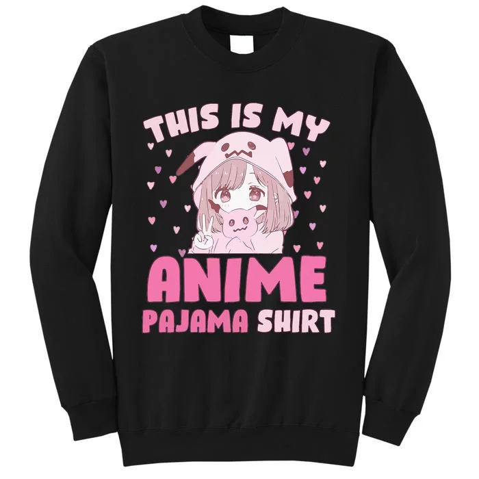 This Is My Anime Pajama Cute Kawaii Anime Teen Otaku Tall Sweatshirt