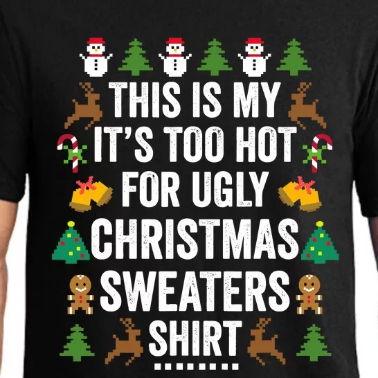 This Is My ItS Too Hot For Ugly Christmas Sweaters Pajama Set