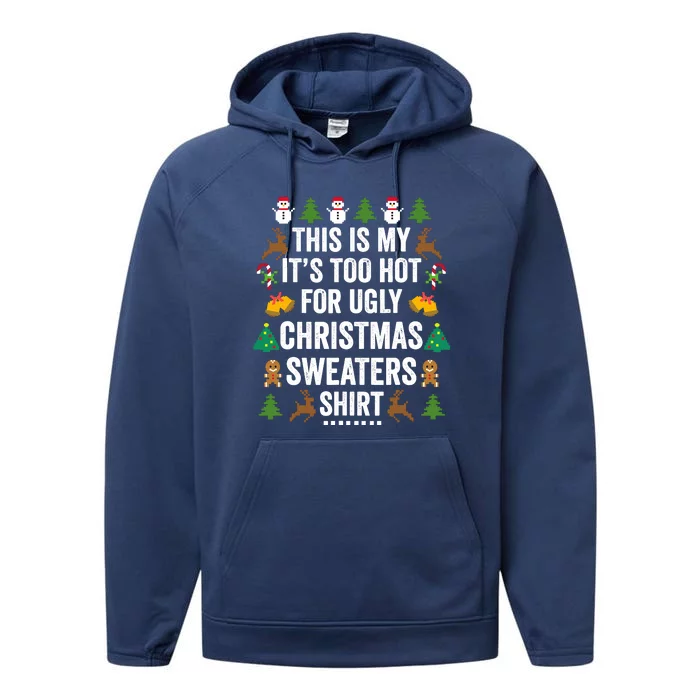 This Is My ItS Too Hot For Ugly Christmas Sweaters Performance Fleece Hoodie