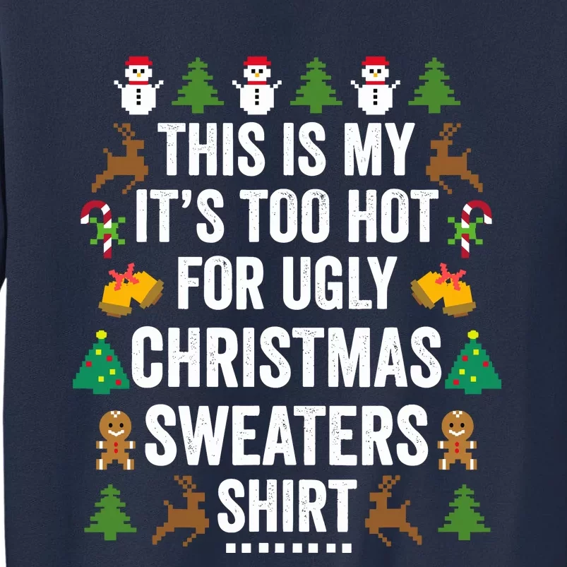 This Is My ItS Too Hot For Ugly Christmas Sweaters Sweatshirt