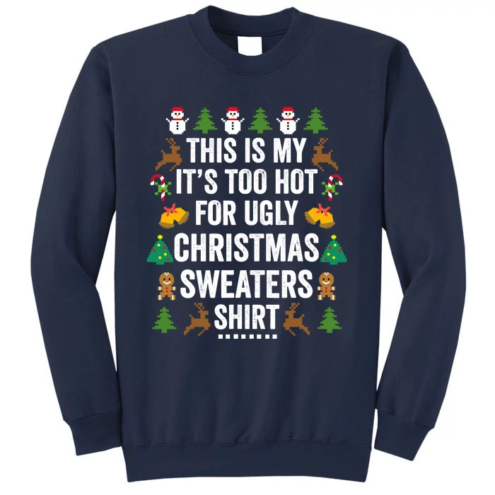 This Is My ItS Too Hot For Ugly Christmas Sweaters Sweatshirt