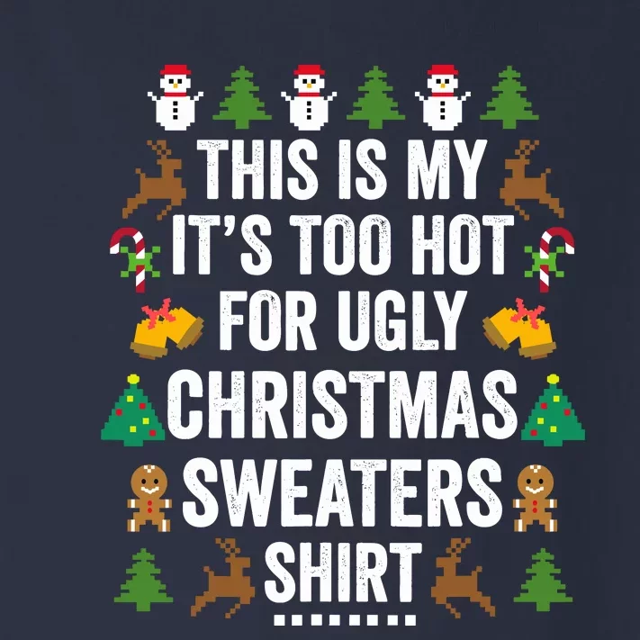 This Is My ItS Too Hot For Ugly Christmas Sweaters Toddler Long Sleeve Shirt