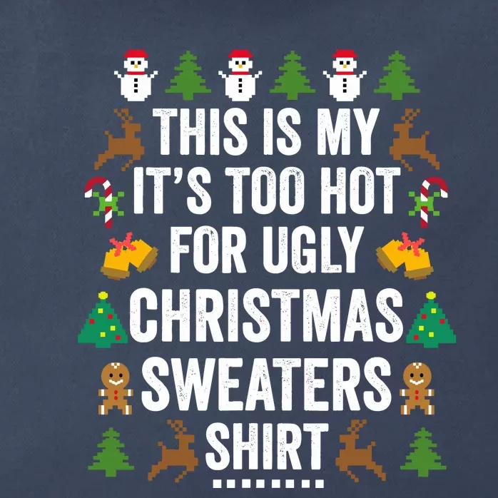 This Is My ItS Too Hot For Ugly Christmas Sweaters Zip Tote Bag