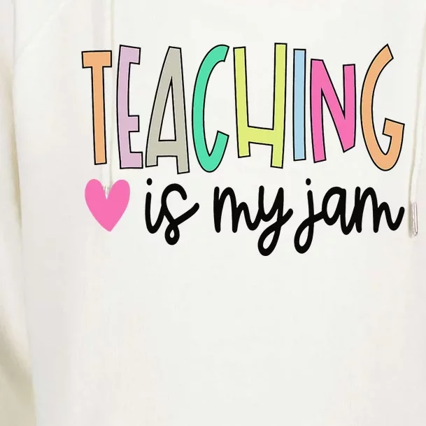 Teaching is My Jam for  Teacher Cute Teachers Outfit Womens Funnel Neck Pullover Hood