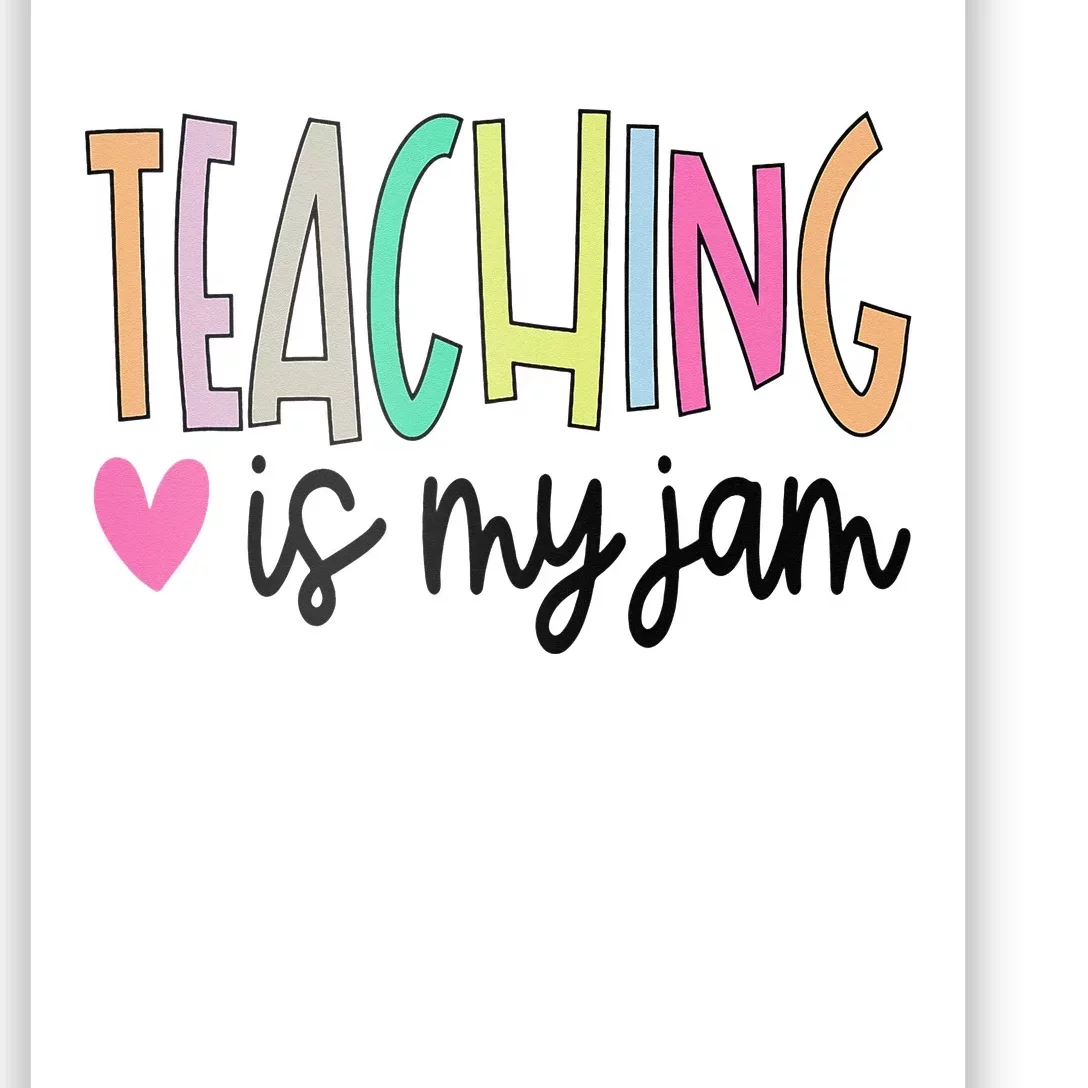 Teaching is My Jam for  Teacher Cute Teachers Outfit Poster