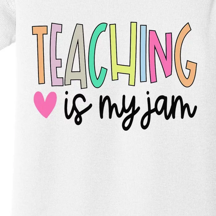 Teaching is My Jam for  Teacher Cute Teachers Outfit Baby Bodysuit