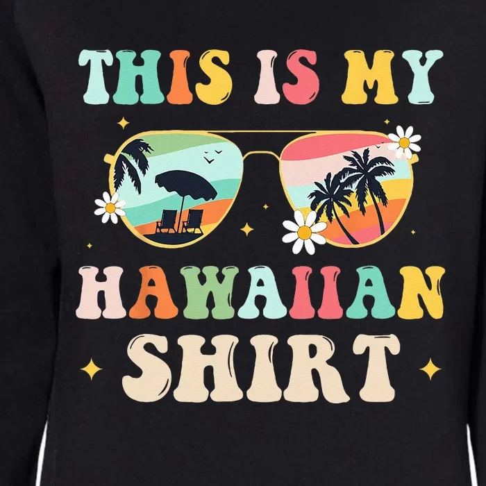 This Is My Hawaiian summer vacation Womens California Wash Sweatshirt